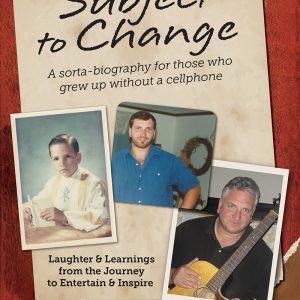 Book Cover 2025 Subject to Change - Tom Potosnak Storyteller Singer Songwriter Humorist